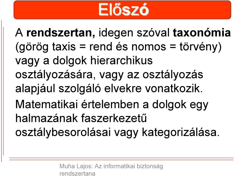 osztályozás alapjául szolgáló elvekre vonatkozik.