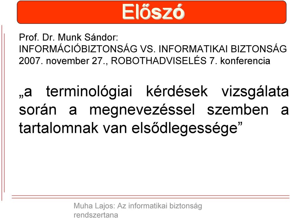 , ROBOTHADVISELÉS 7.