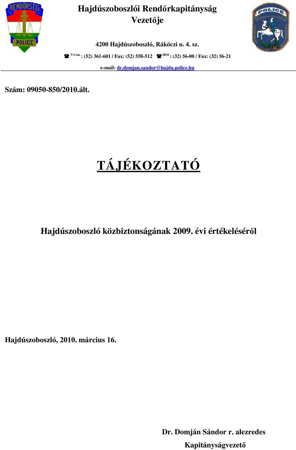 sandor@hajdu.police.hu Szám: 09050-850/2010.ált.