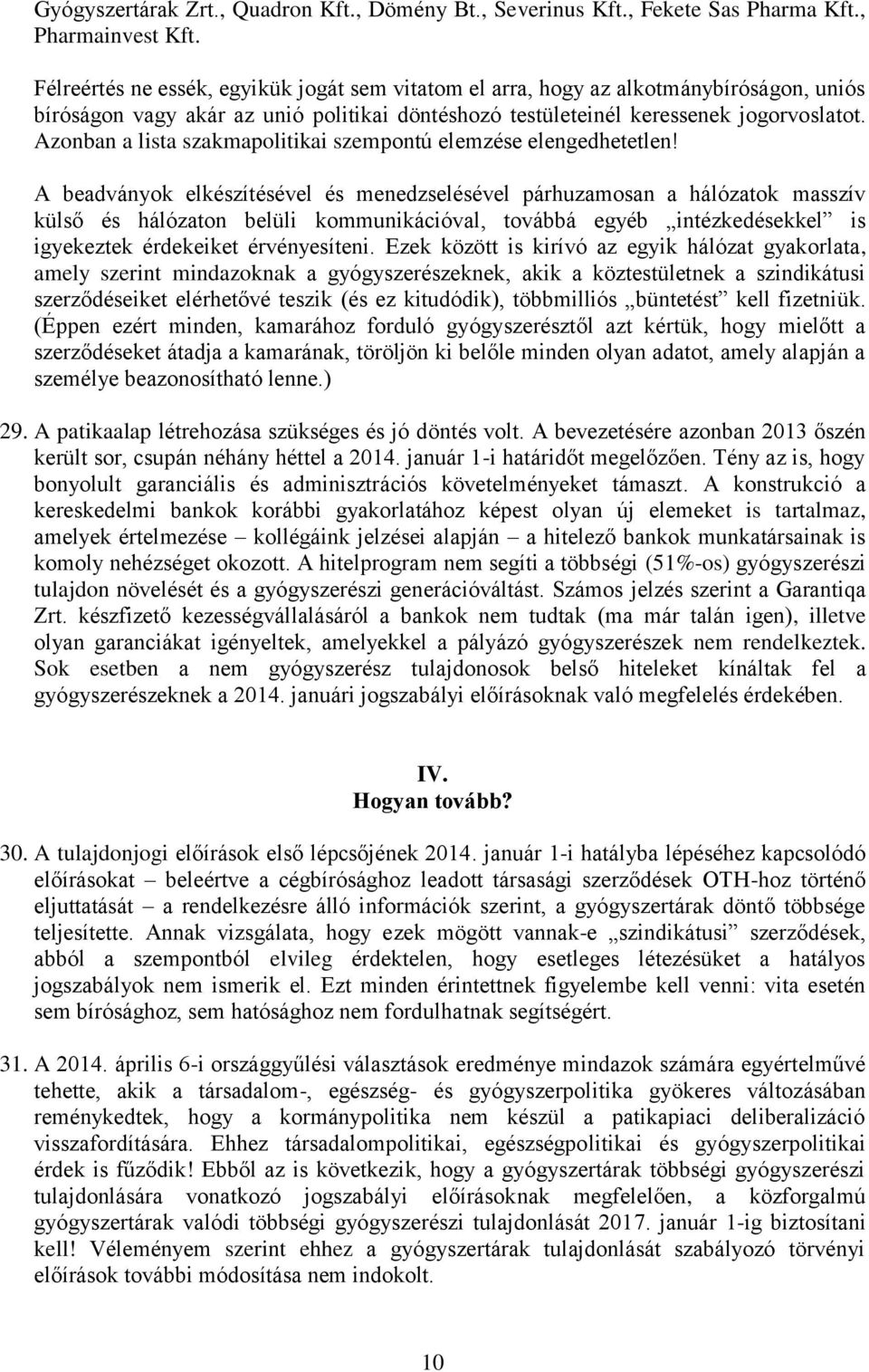 Azonban a lista szakmapolitikai szempontú elemzése elengedhetetlen!