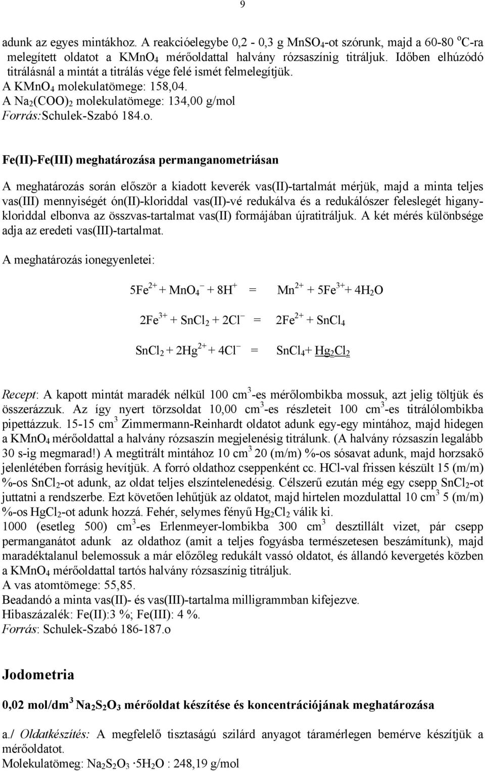 ekulatömege: 158,04. A Na 2 (C) 2 mol