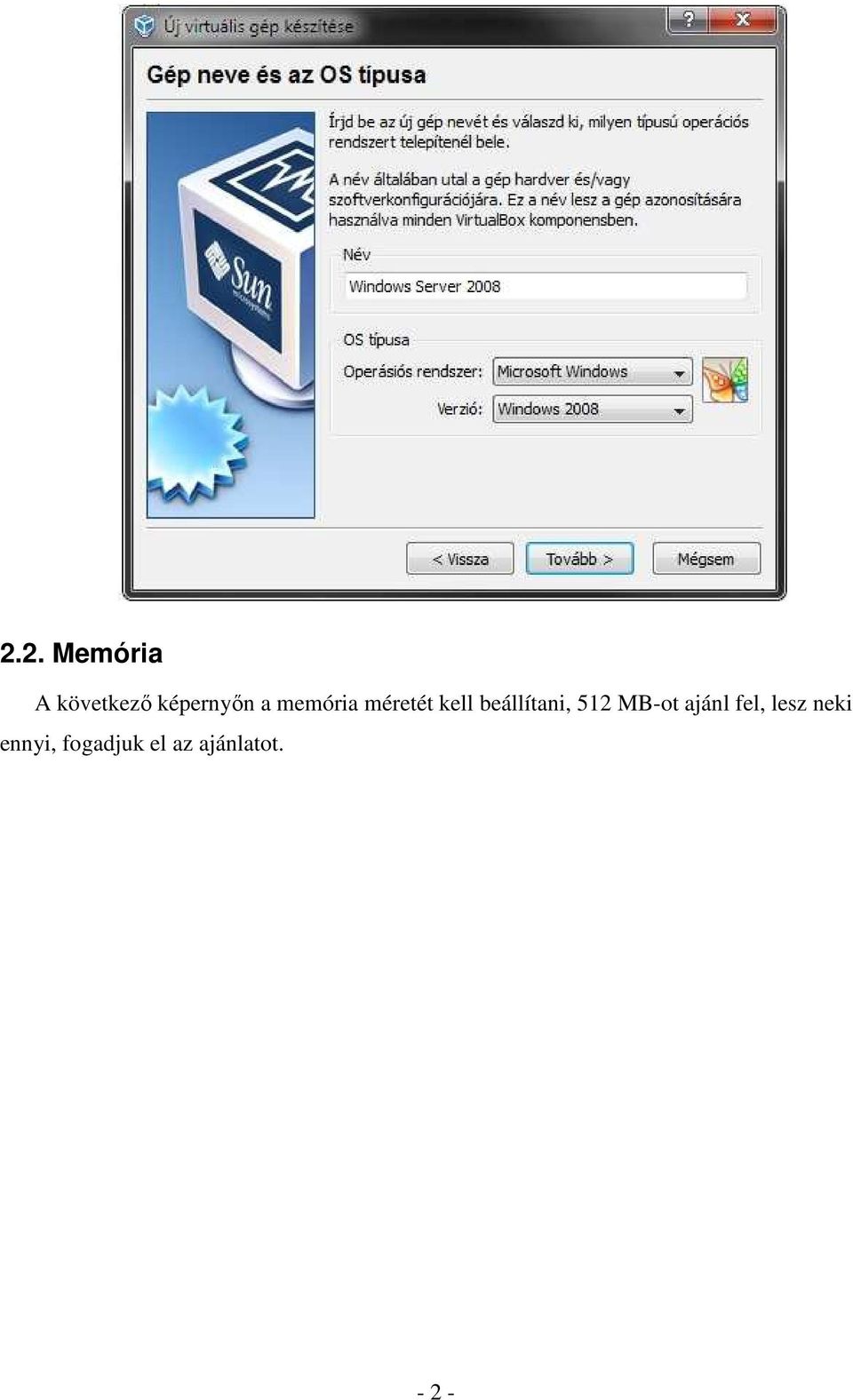 512 MB-ot ajánl fel, lesz neki
