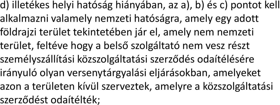 szolgáltató nem vesz részt személyszállítási közszolgáltatási szerződés odaítélésére irányuló olyan