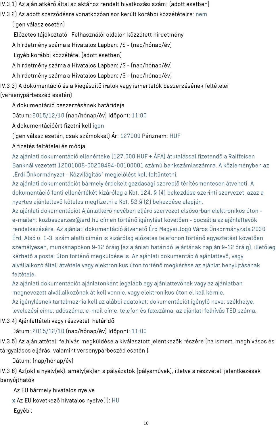 (nap/hónap/év) A hirdetmény száma a Hivatalos Lapban: /S - (nap/hónap/év) IV.3.