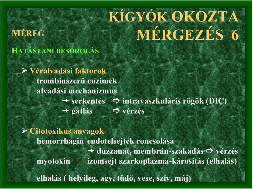 anyagok hemorrhagin endotelsejtek roncsolása duzzanat, membrán-szakadás vérzés