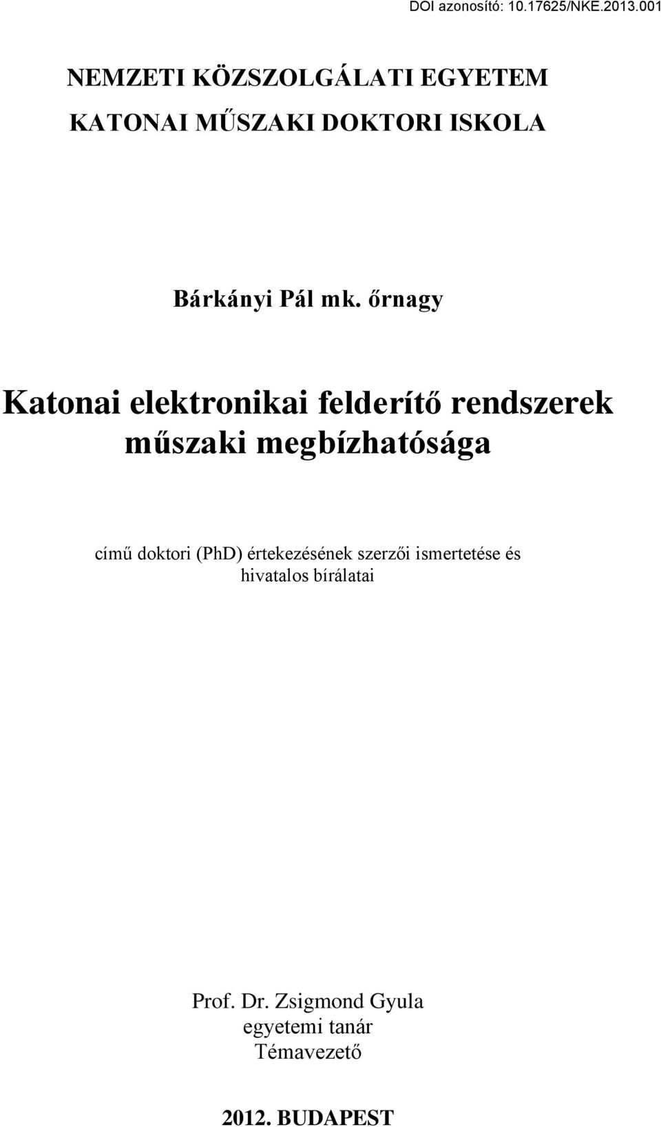 őrnagy Katonai elektronikai felderítő rendszerek m szaki megbízhatósága