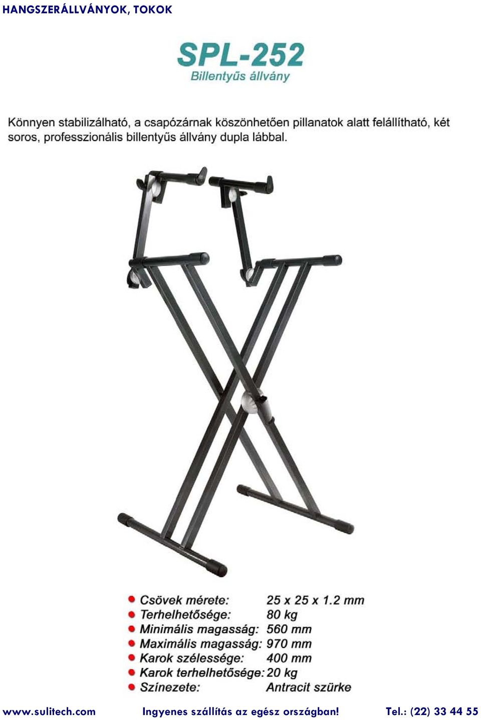 lábbal. Csövek mérete: 25 x 25 x 1.