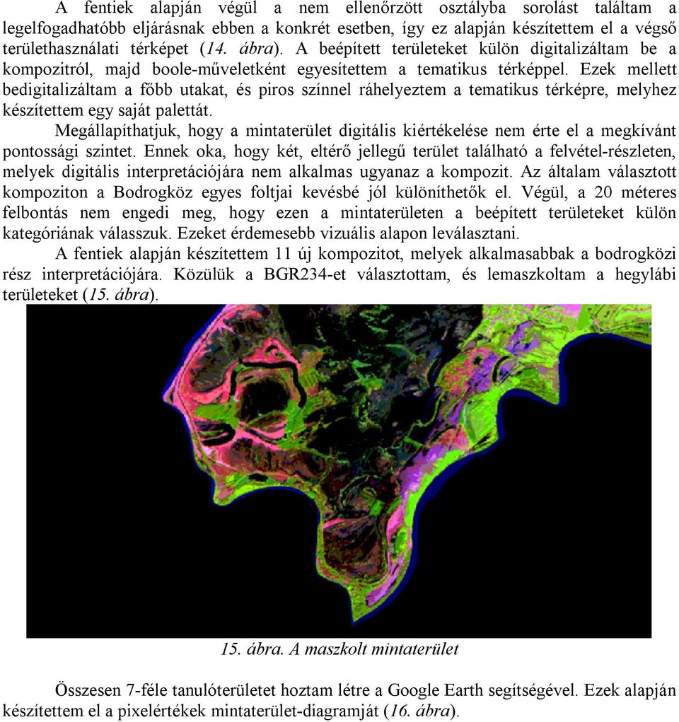 Ezek mellett bedigitalizáltam a főbb utakat, és piros színnel ráhelyeztem a tematikus térképre, melyhez készítettem egy saját palettát.