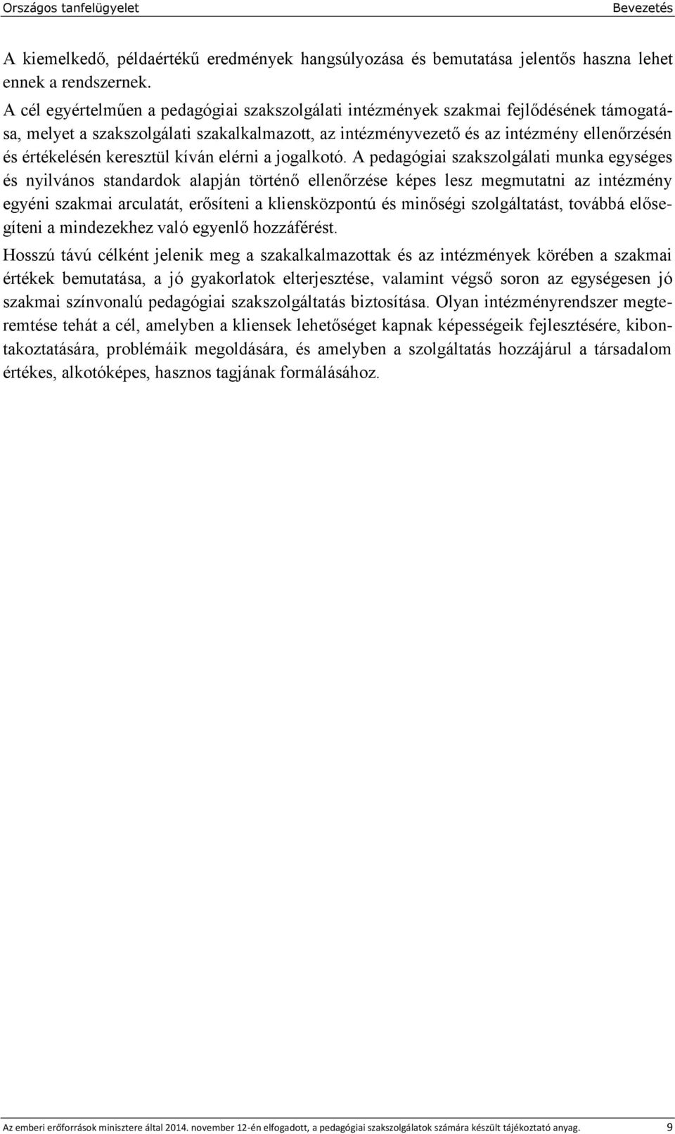 keresztül kíván elérni a jogalkotó.
