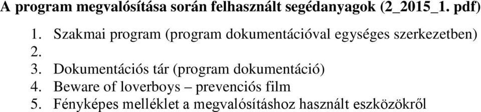 Szakmai program (program dokumentációval egységes szerkezetben) 2. 3.