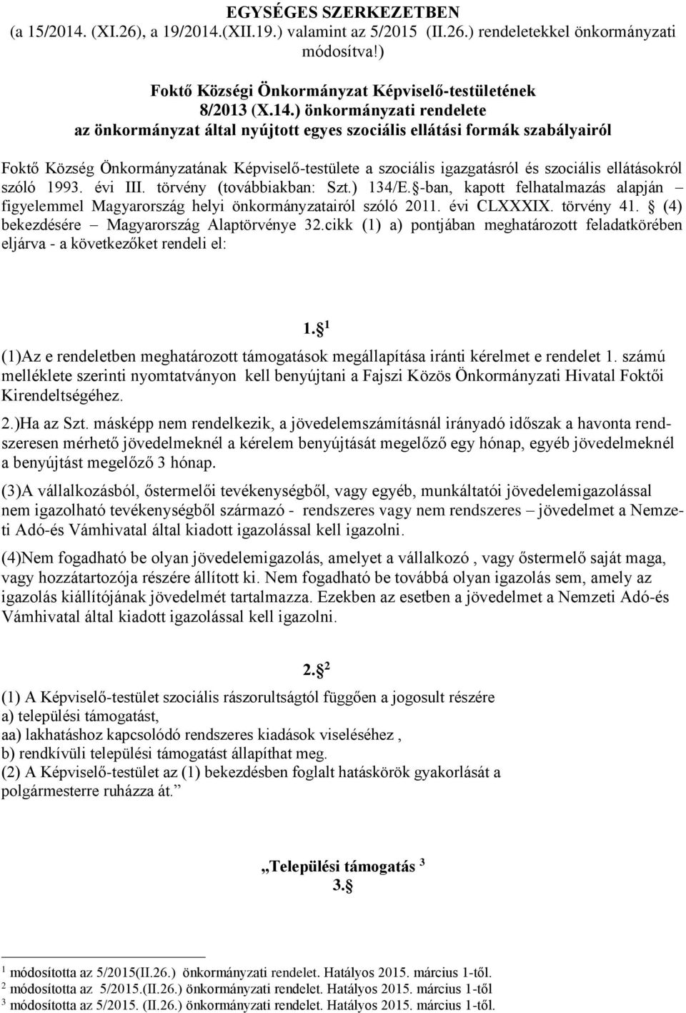 (XII.19.) valamint az 5/2015 (II.26.) rendeletekkel önkormányzati módosítva!) Foktő Községi Önkormányzat Képviselő-testületének 8/2013 (X.14.