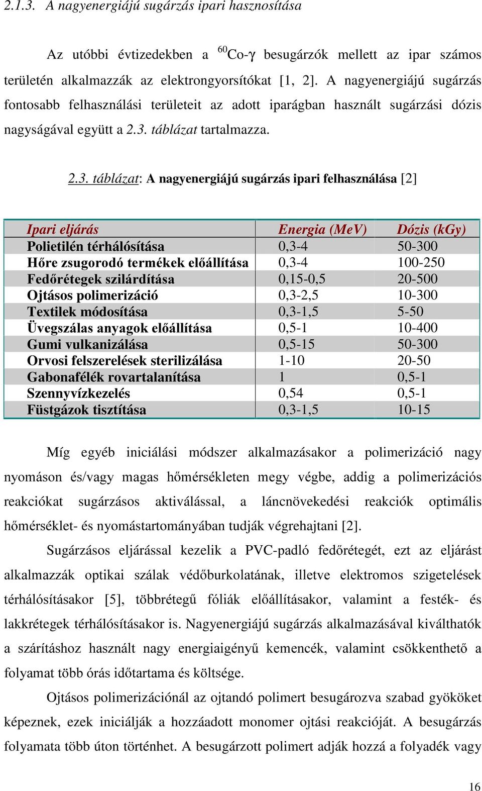 táblázat tartalmazza. 2.3.