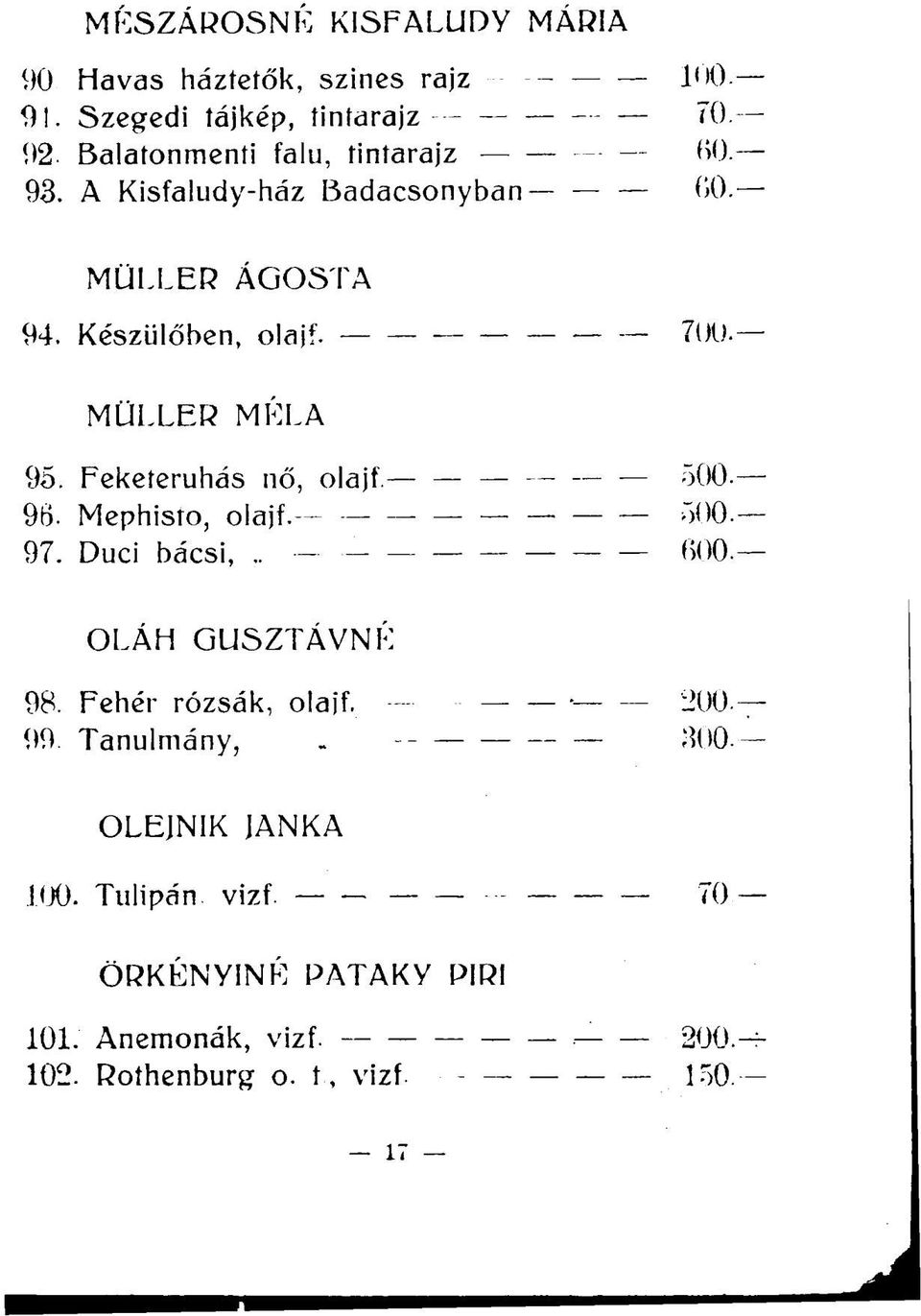 MÜLLER MÉLA 95. Feketeruhás nő, olajf. 500. 96. Mephisto, olajf. 500. 97. Duci bácsi, i 600. OLÁH GUSZTÁVNÉ 98.