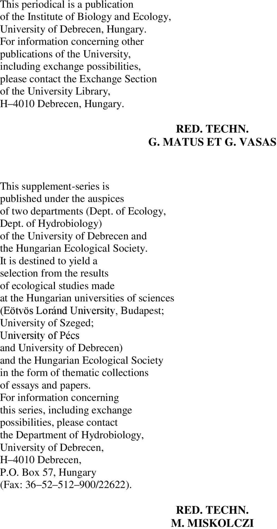 G. MATUS ET G. VASAS This supplement-series is published under the auspices of two departments (Dept. of Ecology, Dept.