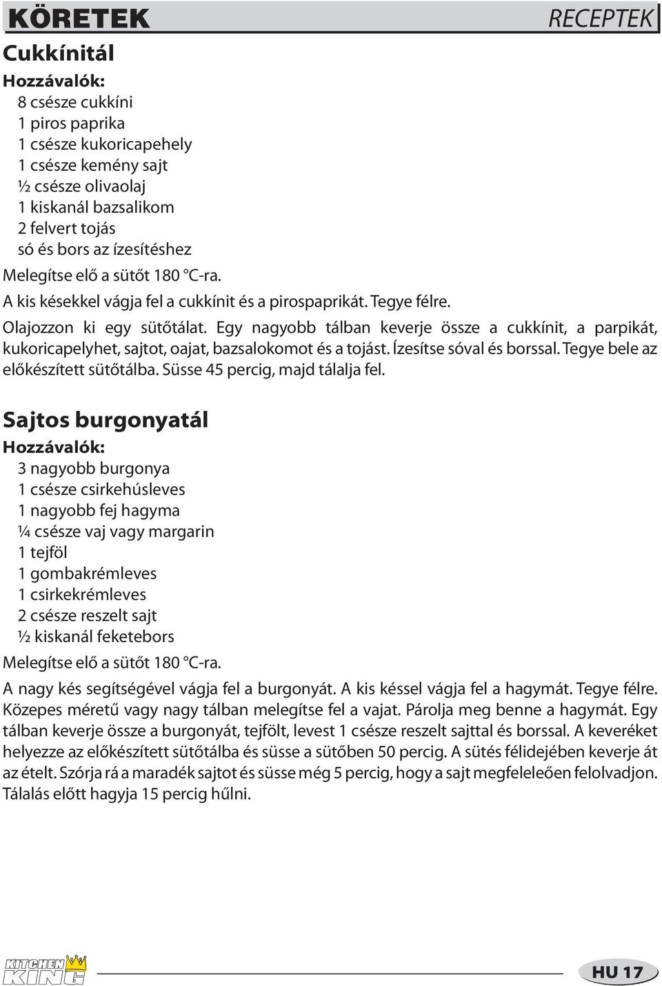 Egy nagyobb tálban keverje össze a cukkínit, a parpikát, kukoricapelyhet, sajtot, oajat, bazsalokomot és a tojást. Ízesítse sóval és borssal. Tegye bele az előkészített sütőtálba.