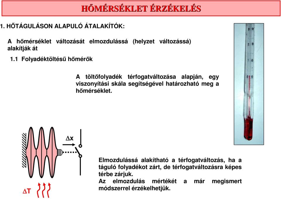 skála segítségével határozható meg a hőmérséklet.