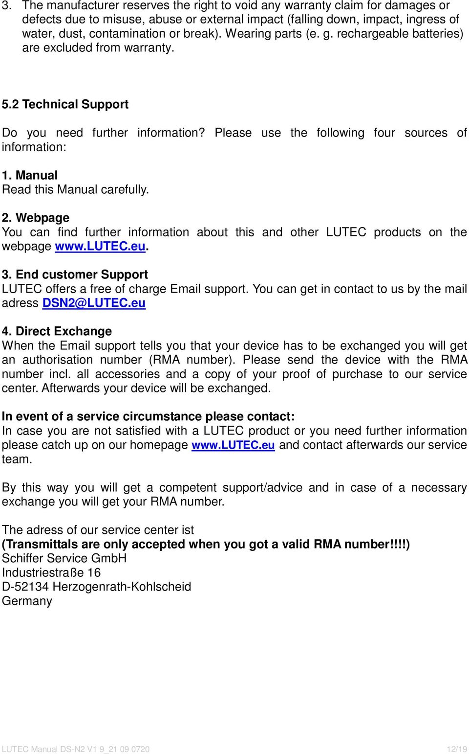 Manual Read this Manual carefully. 2. Webpage You can find further information about this and other LUTEC products on the webpage www.lutec.eu. 3.