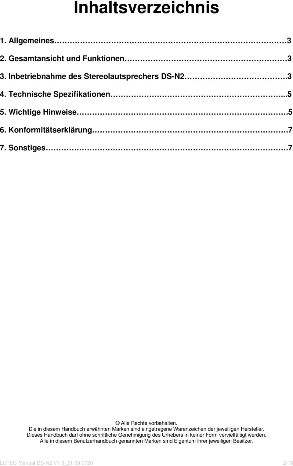 Die in diesem Handbuch erwähnten Marken sind eingetragene Warenzeichen der jeweiligen Hersteller.