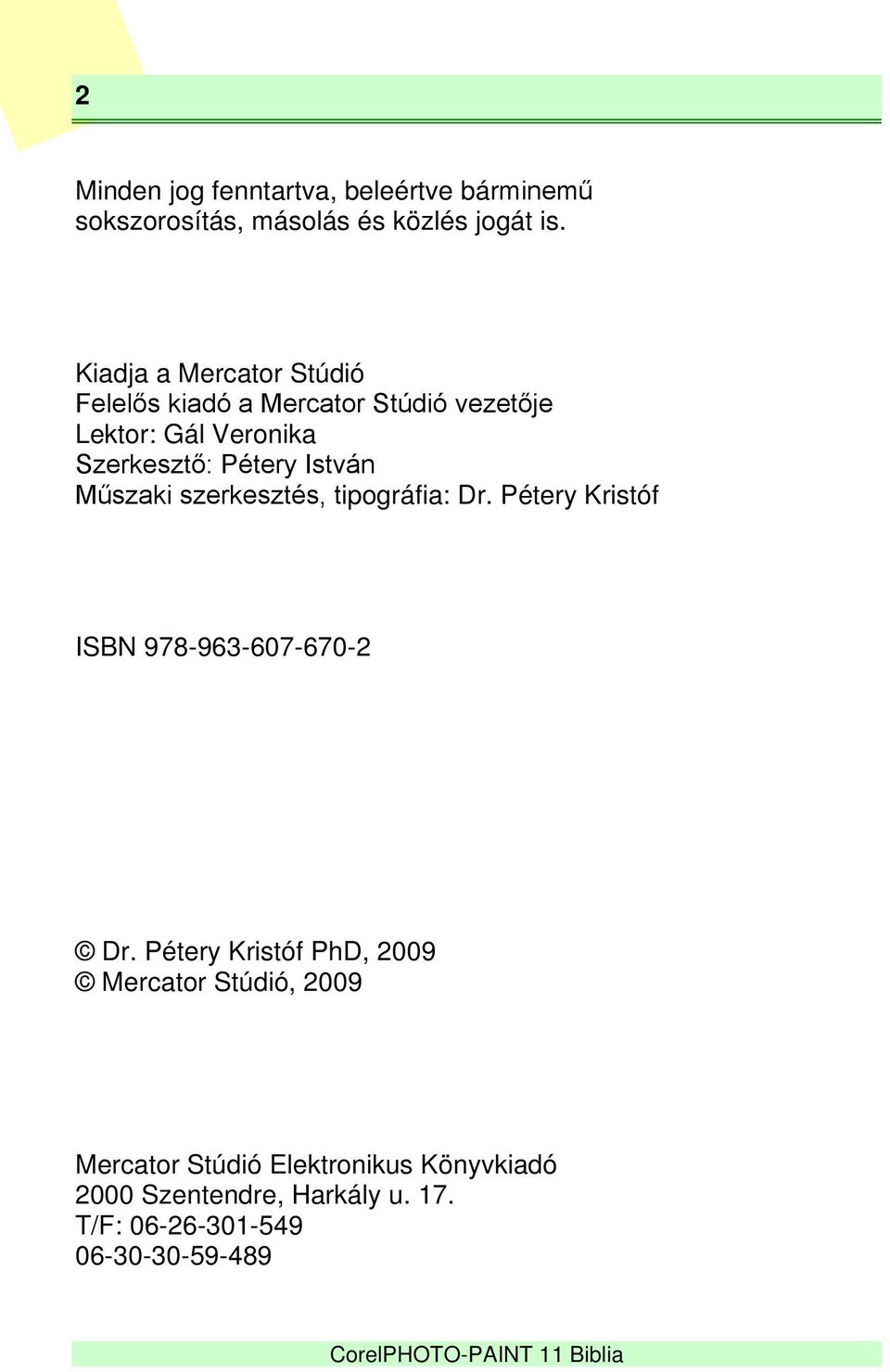 István Műszaki szerkesztés, tipográfia: Dr. Pétery Kristóf ISBN 978-963-607-670-2 Dr.
