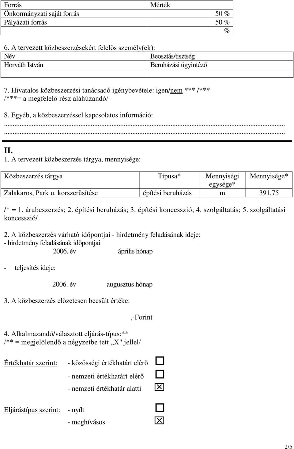 Zalakaros, 3DUNXNRUV]HU&VtWpVH építési beruházás m