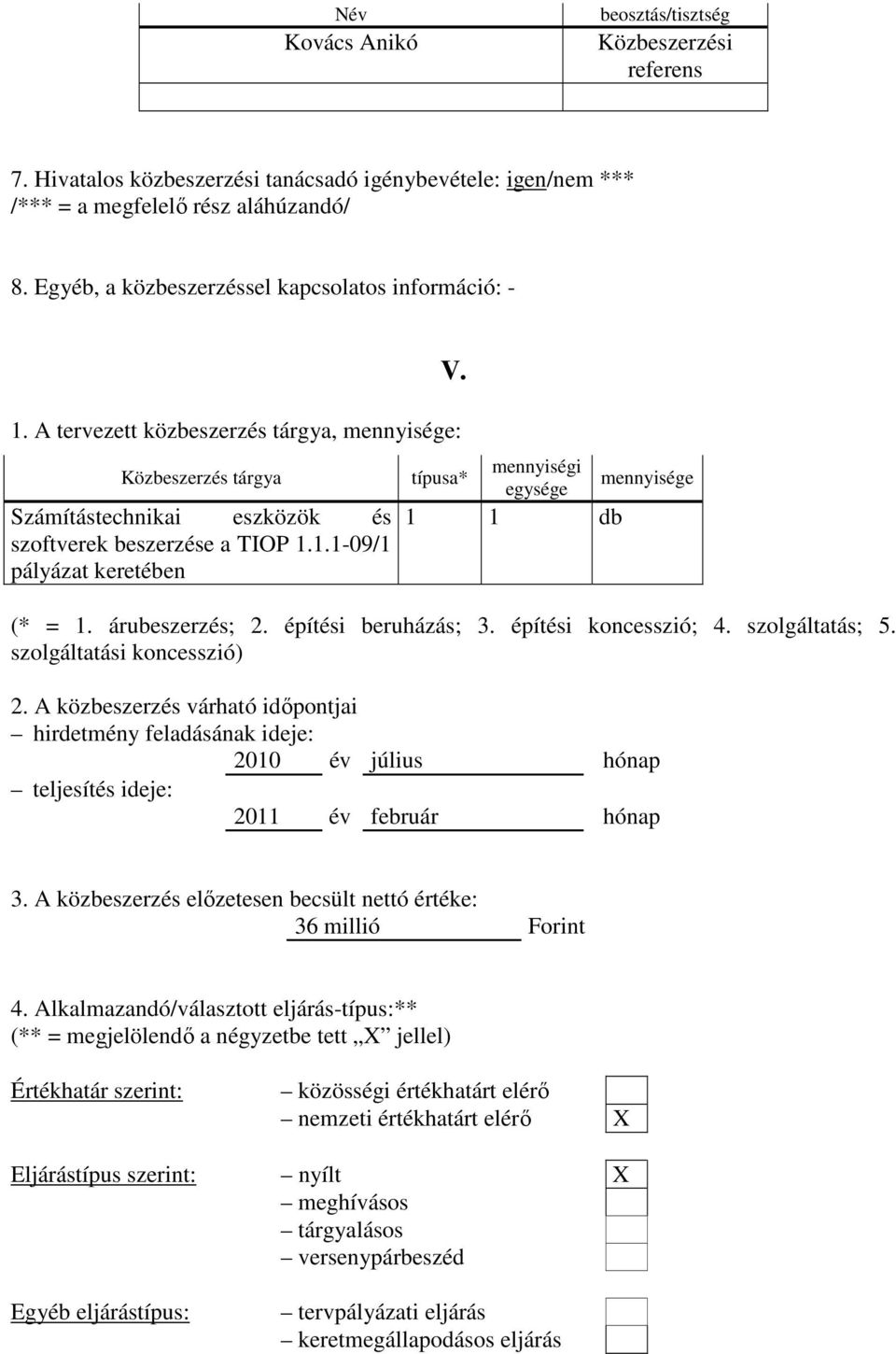 beszerzése a TIOP 1.1.1-09/1 pályázat keretében V.