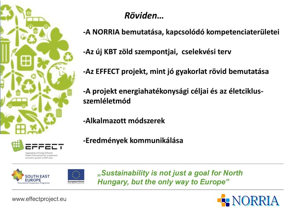 projekt energiahatékonysági céljai és az életciklusszemléletmód -Alkalmazott módszerek