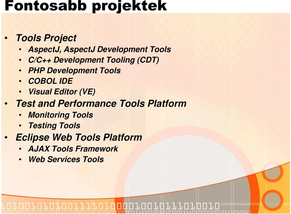 Editor (VE) Test and Performance Tools Platform Monitoring Tools