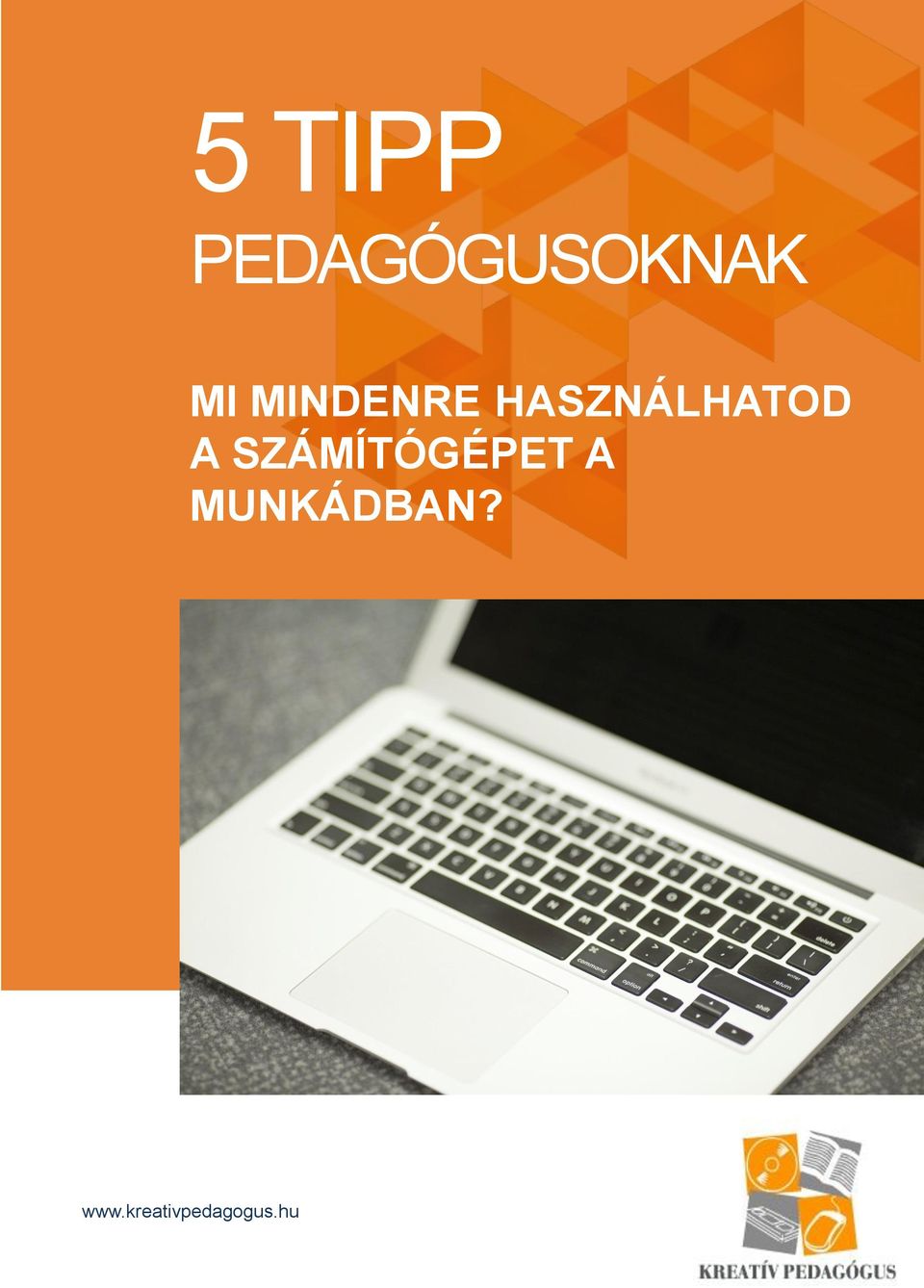 SZÁMÍTÓGÉPET A MUNKÁDBAN?