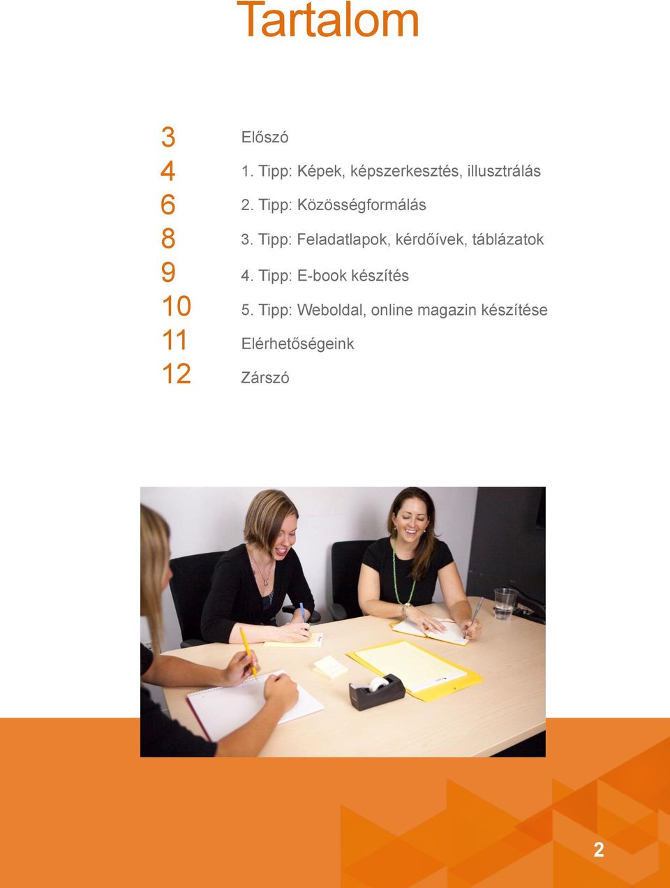 Tipp: Közösségformálás 3.