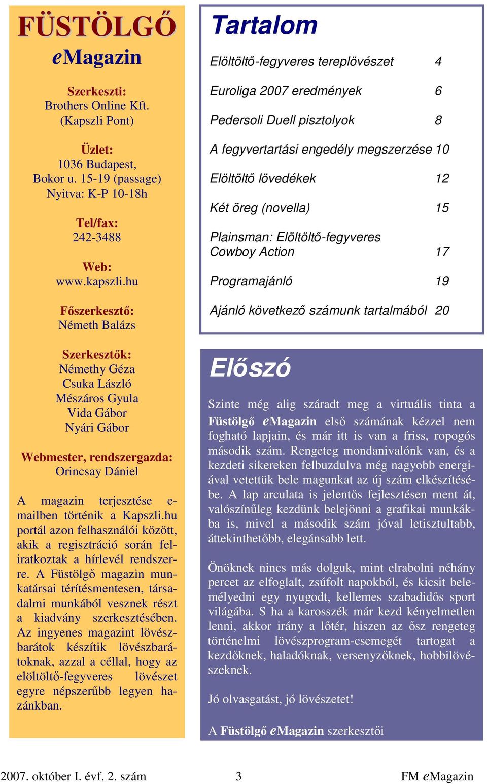 Kapszli.hu portál azon felhasználói között, akik a regisztráció során feliratkoztak a hírlevél rendszerre.