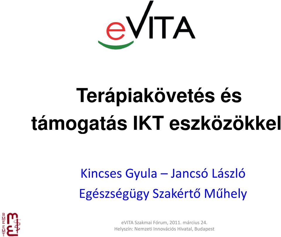 eszközökkel Kincses