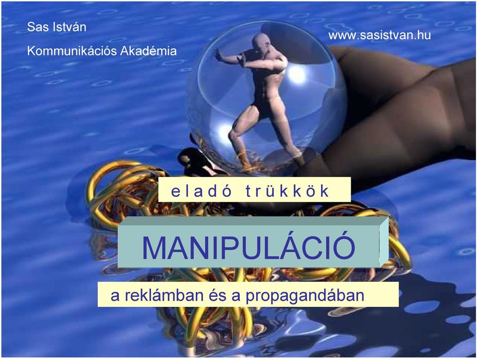 eladó trükkök MANIPULÁCIÓ