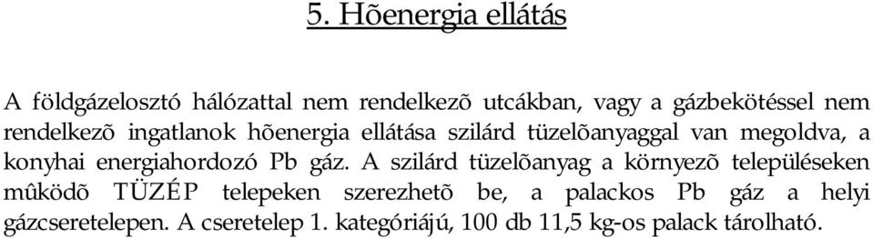 energiahordozó Pb gáz.