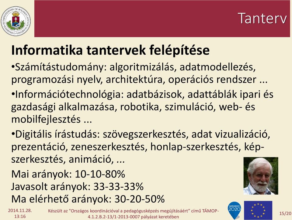 .. Információtechnológia: adatbázisok, adattáblák ipari és gazdasági alkalmazása, robotika, szimuláció, web- és