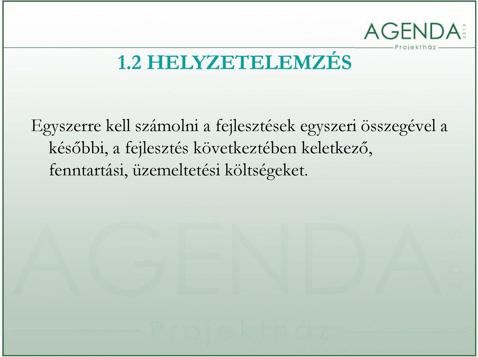 összegével a későbbi, a fejlesztés