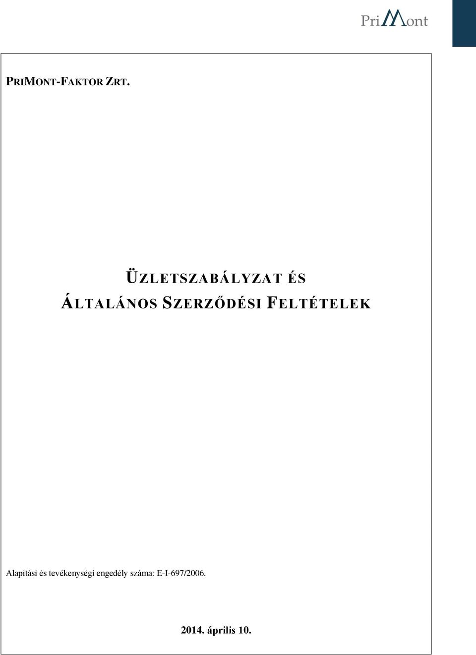 SZERZŐDÉSI FELTÉTELEK Alapítási és