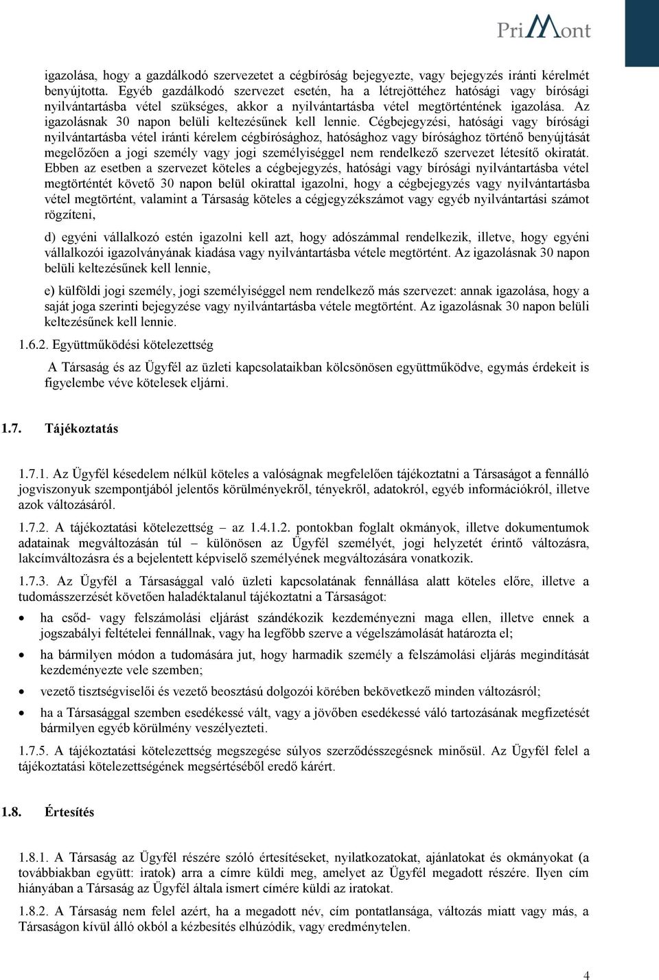 Az igazolásnak 30 napon belüli keltezésűnek kell lennie.