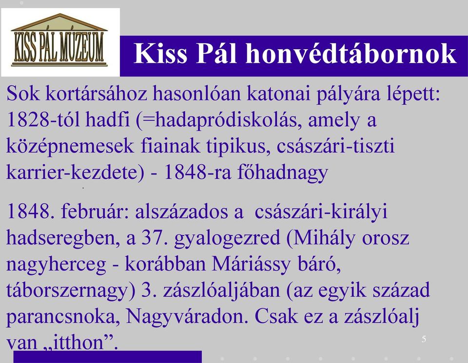 főhadnagy 1848. február: alszázados a császári-királyi hadseregben, a 37.