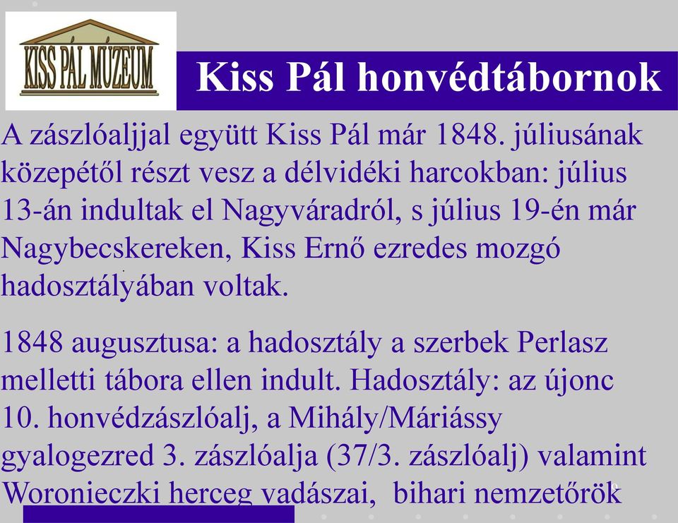 Nagybecskereken, Kiss Ernő ezredes mozgó. hadosztályában voltak.