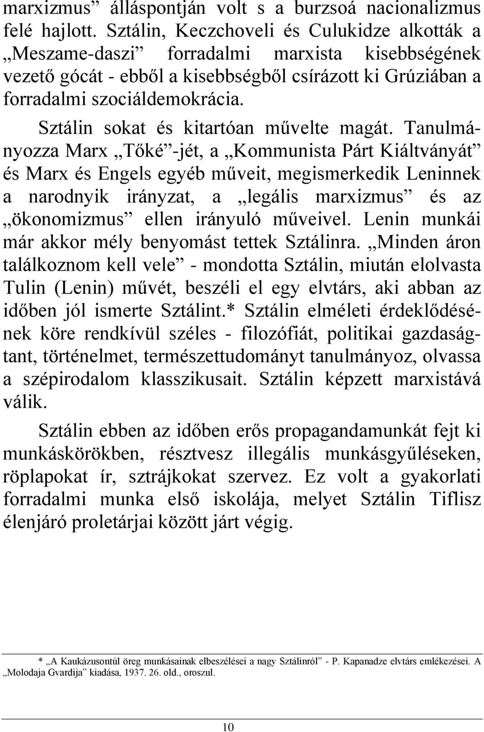 Sztálin sokat és kitartóan művelte magát.