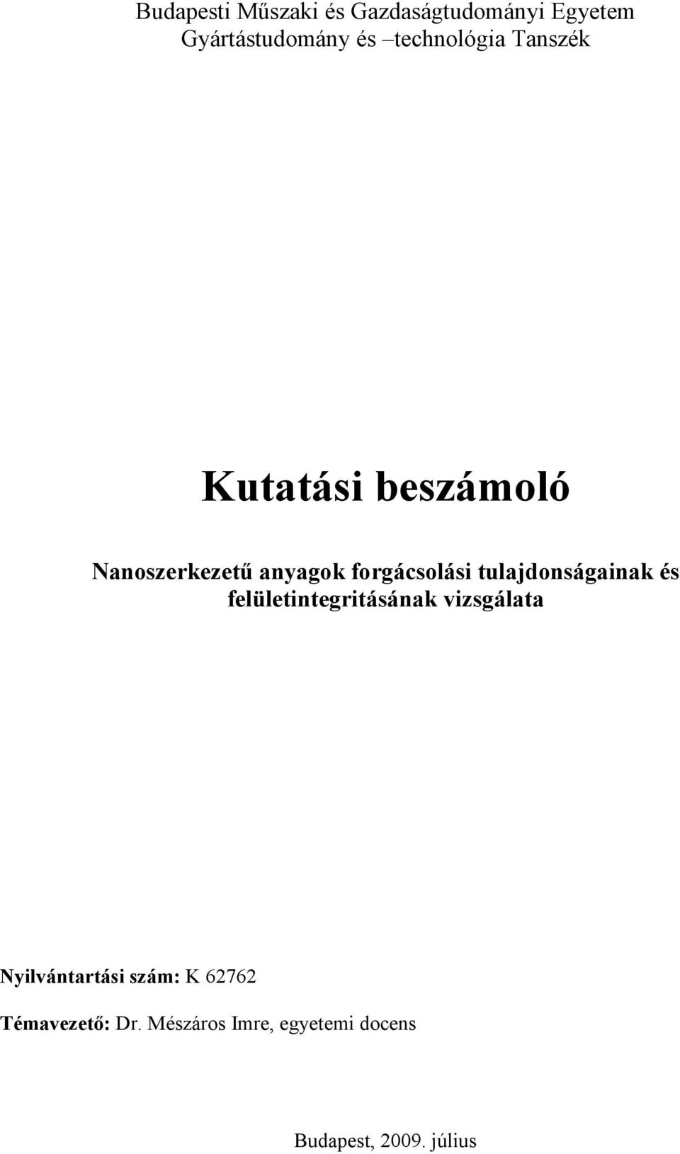 forgácsolási tulajdonságainak és felületintegritásának vizsgálata
