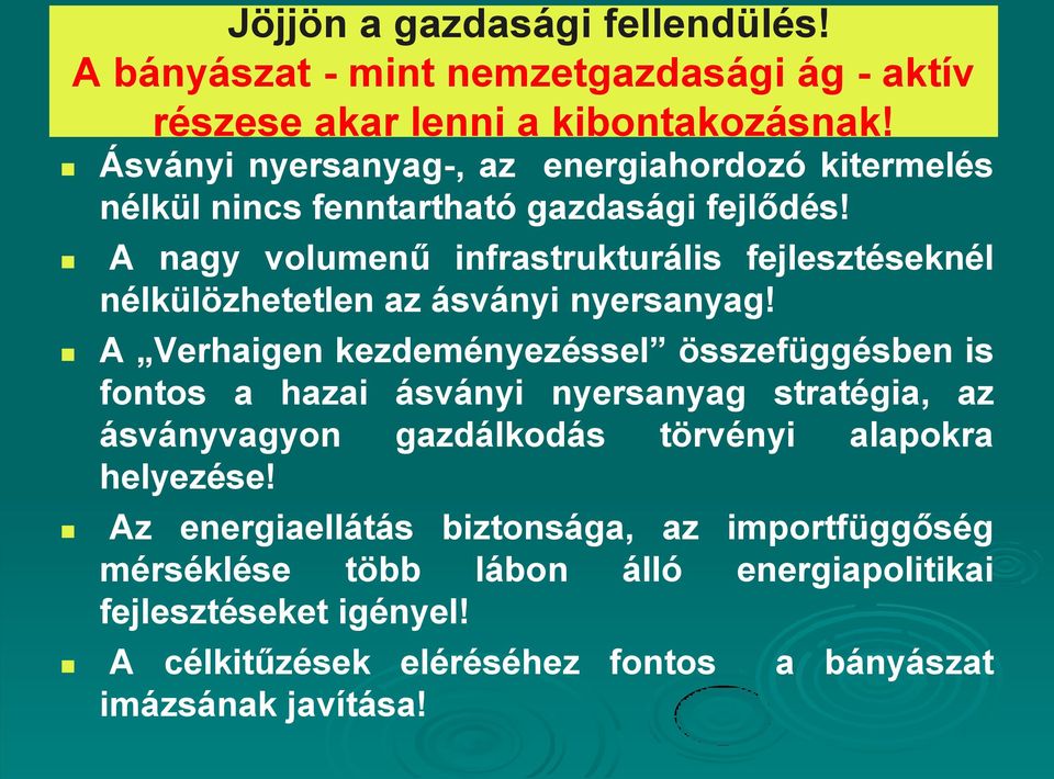 A nagy volumenű infrastrukturális fejlesztéseknél nélkülözhetetlen az ásványi nyersanyag!