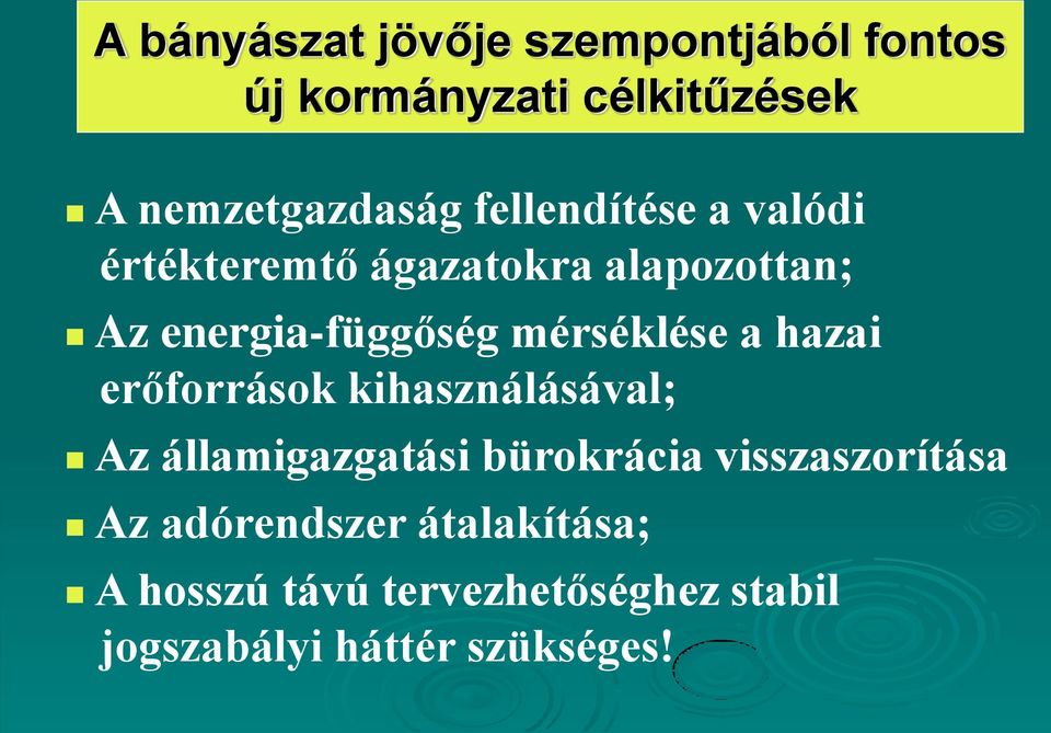mérséklése a hazai erőforrások kihasználásával; Az államigazgatási bürokrácia