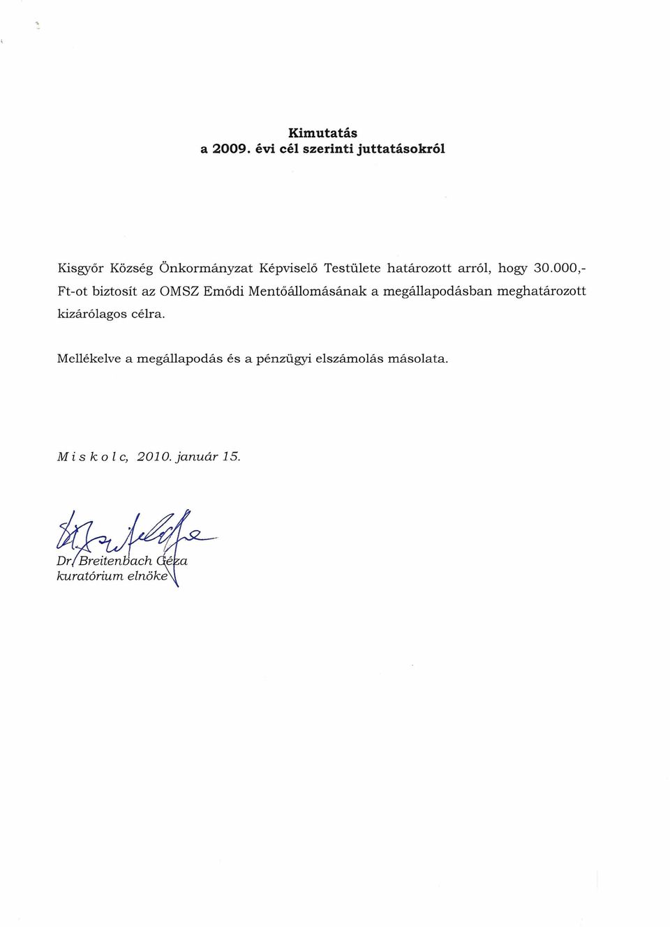 Testülete határozott arról, hogy 30.