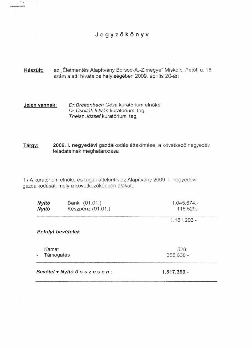 negyedévi gazdálkodás áttekintése, a következő negyedév feladatainak meghatározása 1.