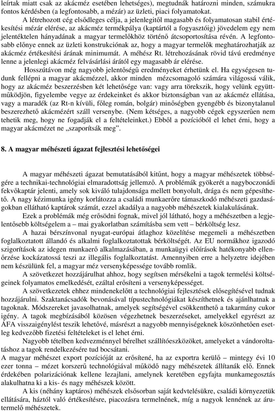 hányadának a magyar termelıkhöz történı átcsoportosítása révén.