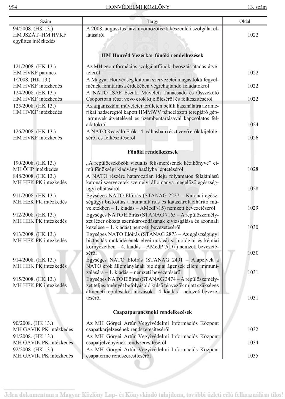 (HK 13.) HM HVKF intézkedés 126/2008. (HK 13.