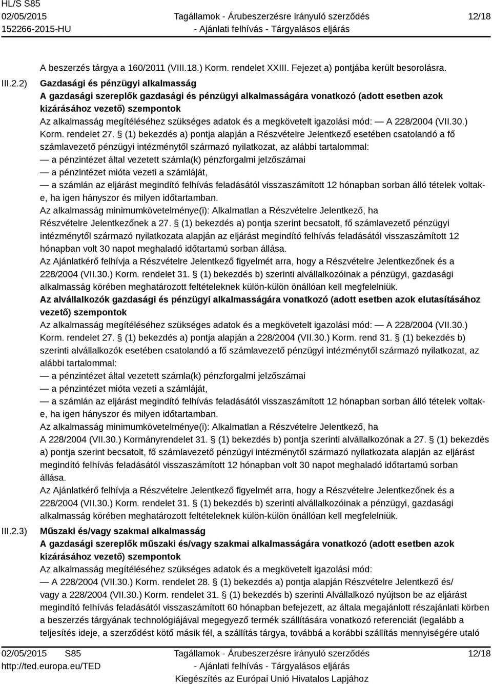 és a megkövetelt igazolási mód: A 228/2004 (VII.30.) Korm. rendelet 27.