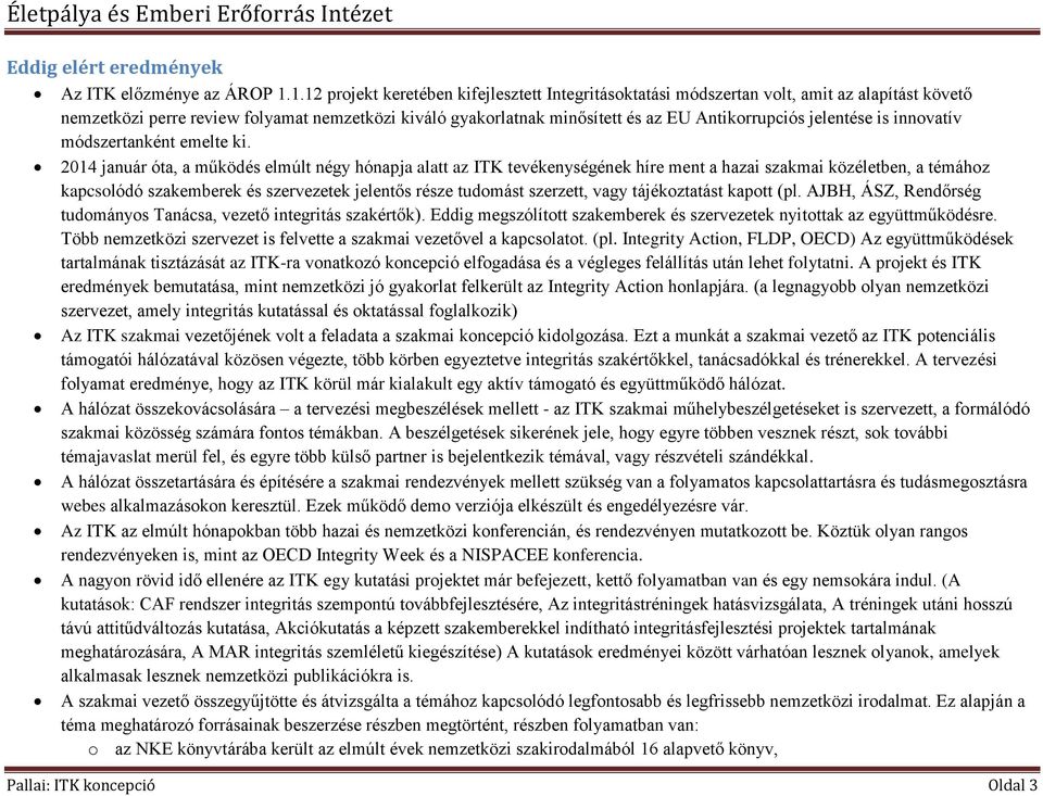 jelentése is innovatív módszertanként emelte ki.