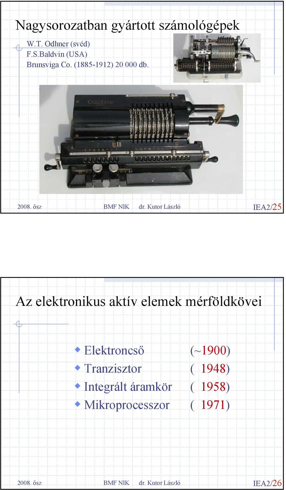 IEA2/25 Az elektronikus aktív elemek mérföldkövei Elektroncső